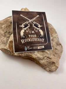 I’m Your Huckleberry Sticker